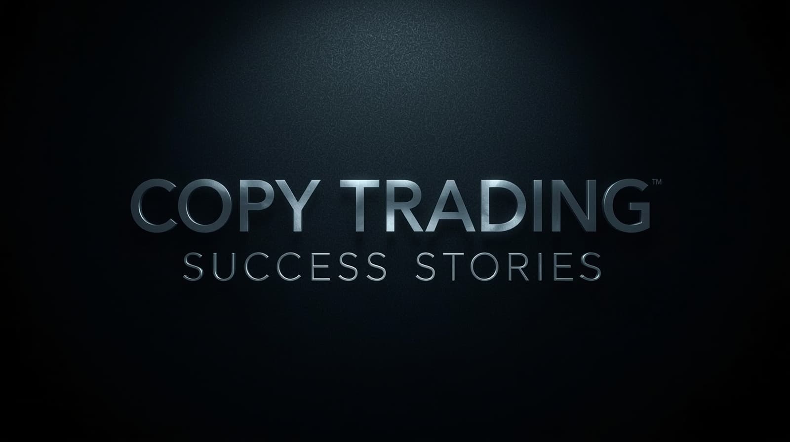 Copy Trading Success Stories: Real-Life Examples
