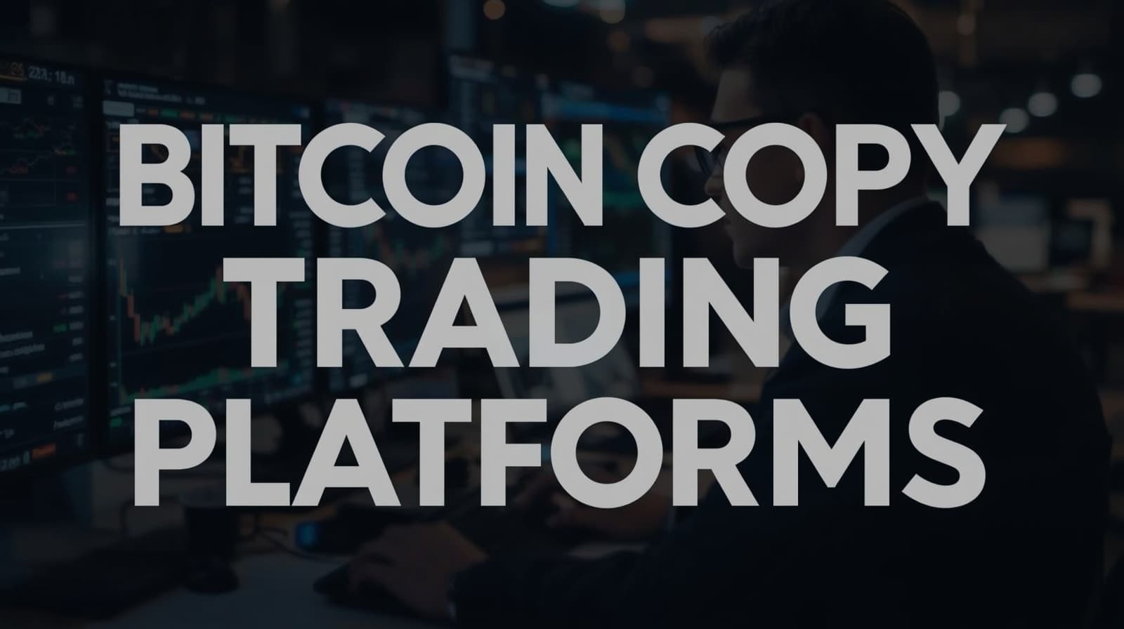 Bitcoin Copy Trading Platforms (2025 Guide)