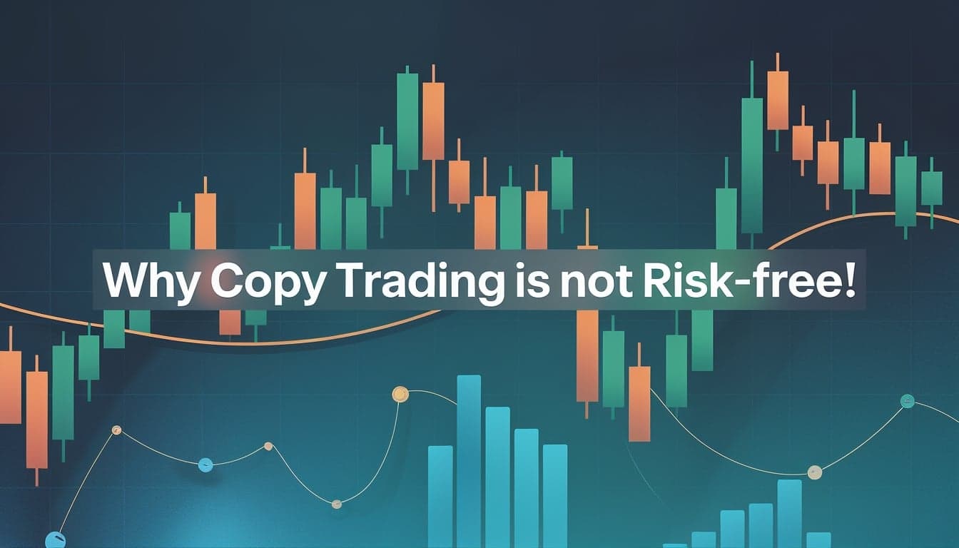 Why Copy Trading Is Not Risk-Free