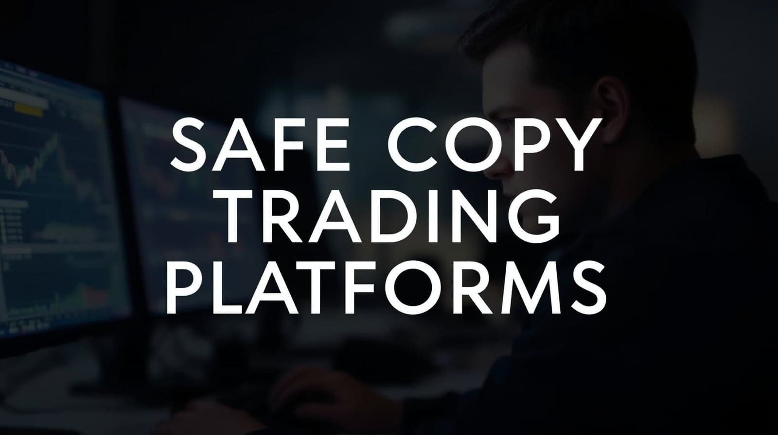 The Safe Copy Trading Platforms Traders Trust in 2026 - Full Capital Control Guaranteed