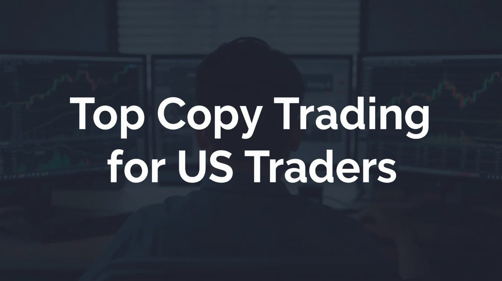 Top Copy Trading Platforms Used by US Traders (2026)